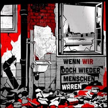 Wenn wir doch wieder Menschen wären - Hommage, Gedenken und ein Appell