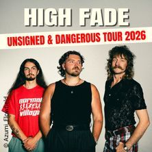 High Fade - Unsigned & Dangerous Tour 2026