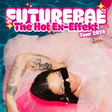 futurebae - The "Hot Ex-Effekt" Tour 2026