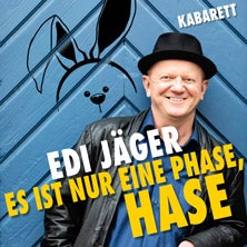 Edi Jäger - Es ist nur eine Phase, Hase