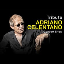 a Tribute to Adriano Celentano, Concert Show "Lui e gli amici del re"
