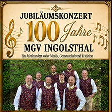 Jubiläumskonzert - 100 Jahre MGV Ingolsthal
