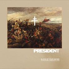 President - Blood Of Your Empire 2026