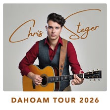 Chris Steger + Band - Dahoam - Tour 2026