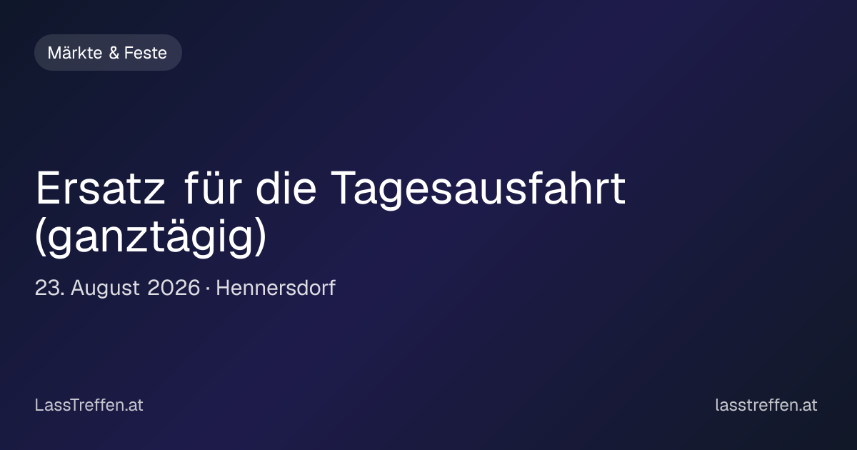 Ersatz für die Tagesausfahrt (ganztägig)