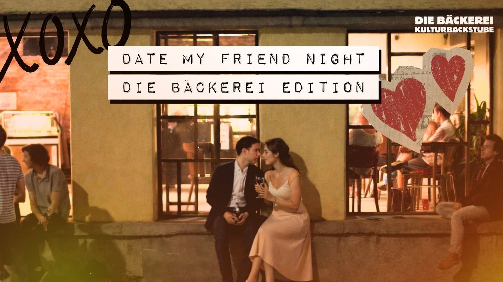 Date My Friend Night - Die Bäckerei Edition #3