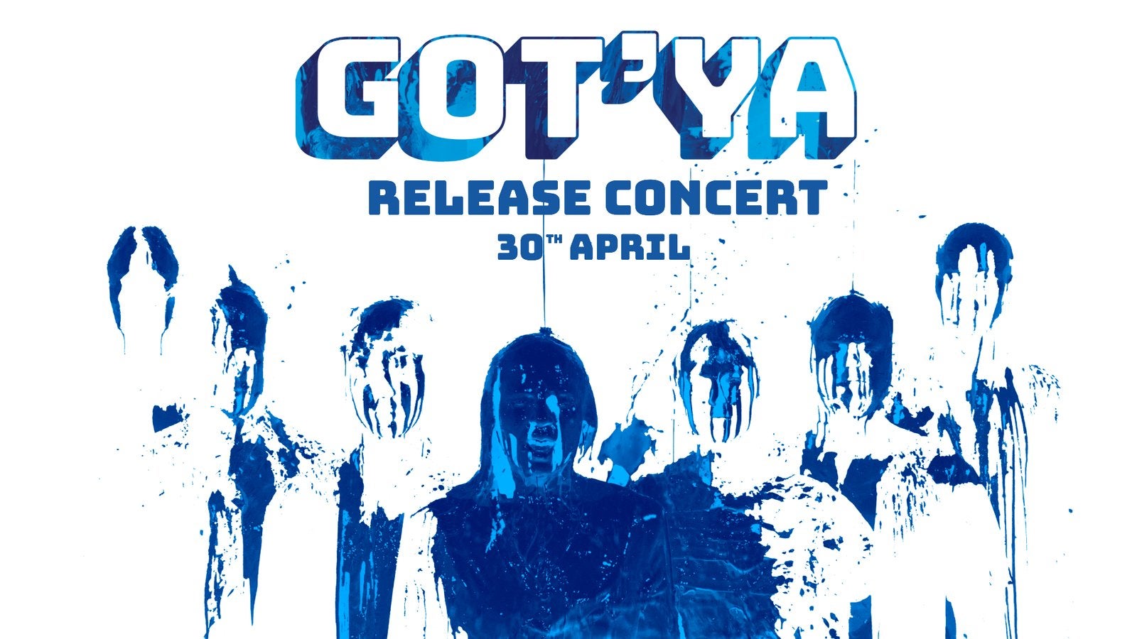 GOT´YA Release Show
