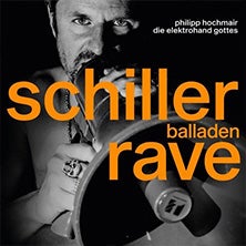 Philipp Hochmair & die Elektrohand Gottes - Schiller Balladen Rave