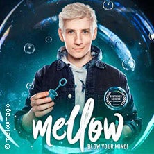 Mellow - Blow Your Mind! - Magie & Illusionen Live! - 
2026