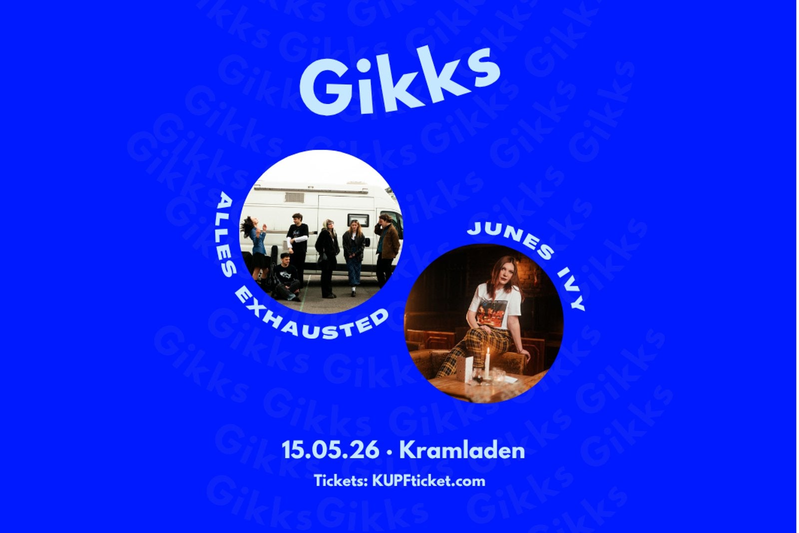 Gikks mit Alles Exhausted & Junes Ivy