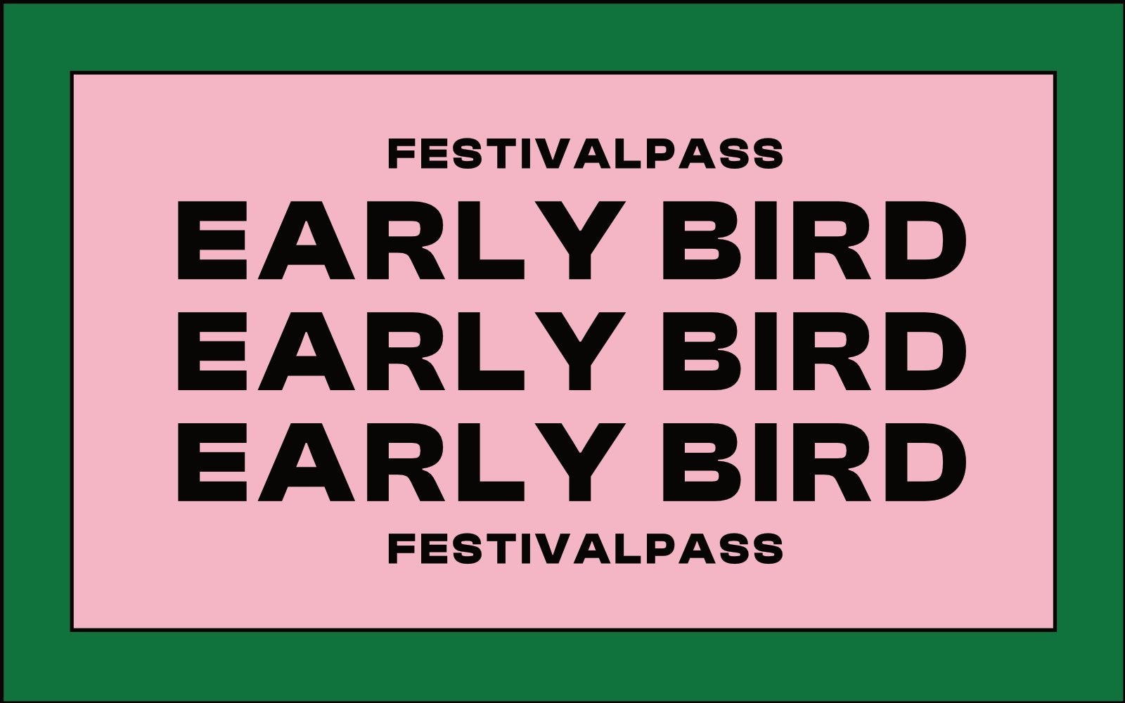Alles Gute ♡ Early Bird Festivalpass