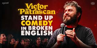 Stand up Comedy in broken English • Victor Patrascan