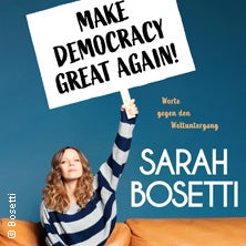 Sarah Bosetti - Make Democracy Great Again!