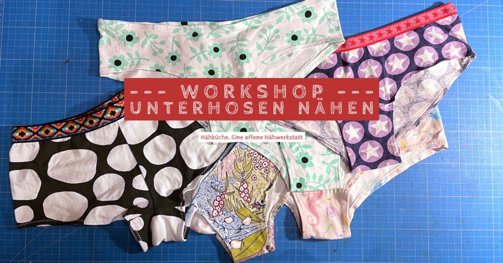 Workshop: Unterhosen nähen